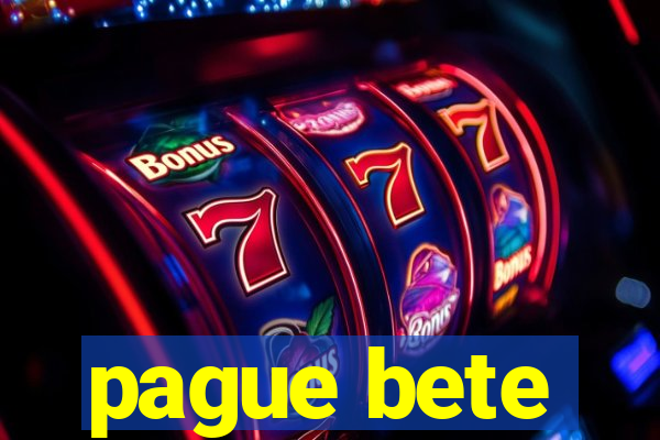 pague bete